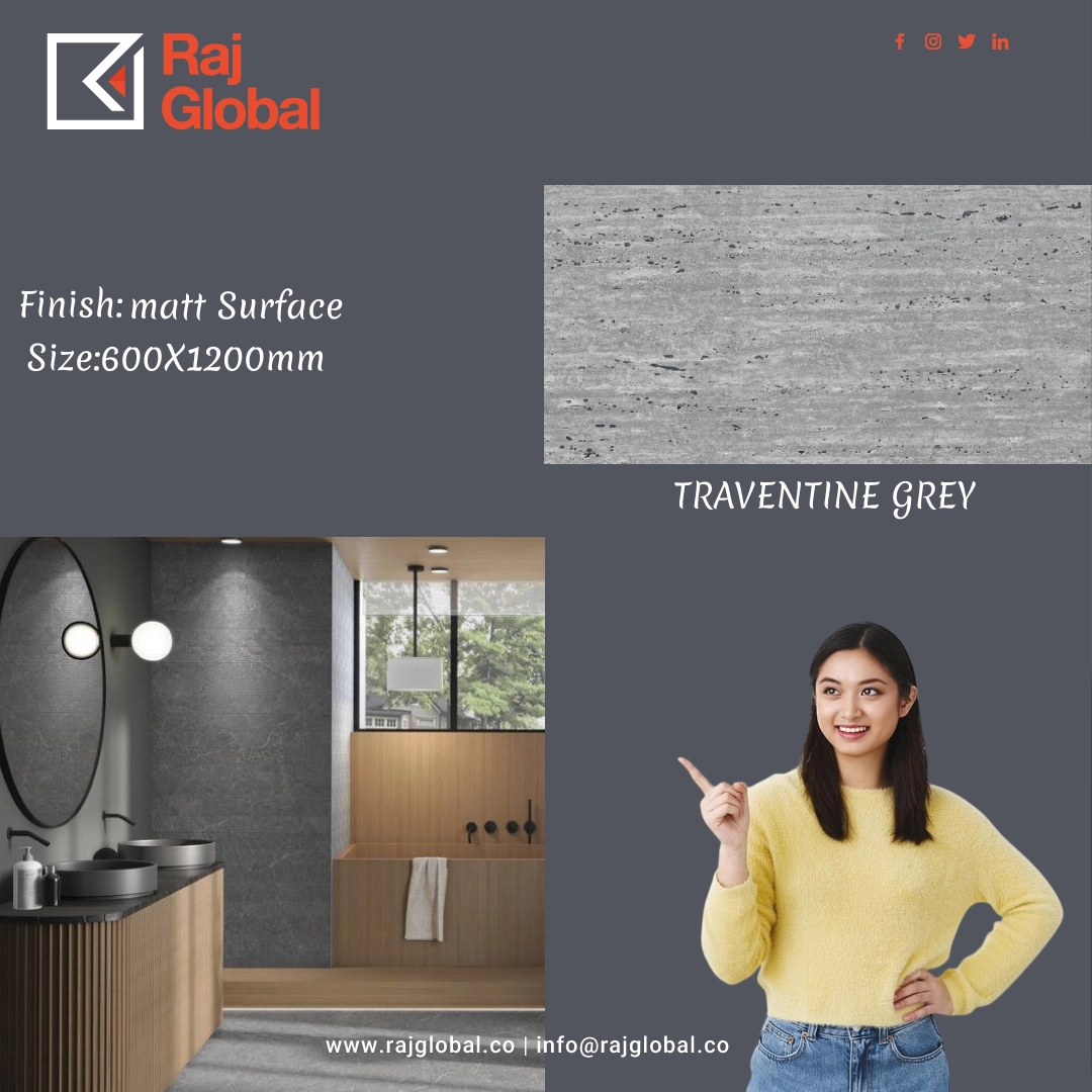 Traventine Grey - 
                                      RAJ GLOBAL
                                     